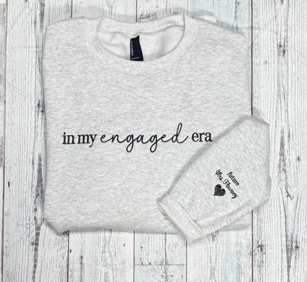 In my engaged era sweatshirt