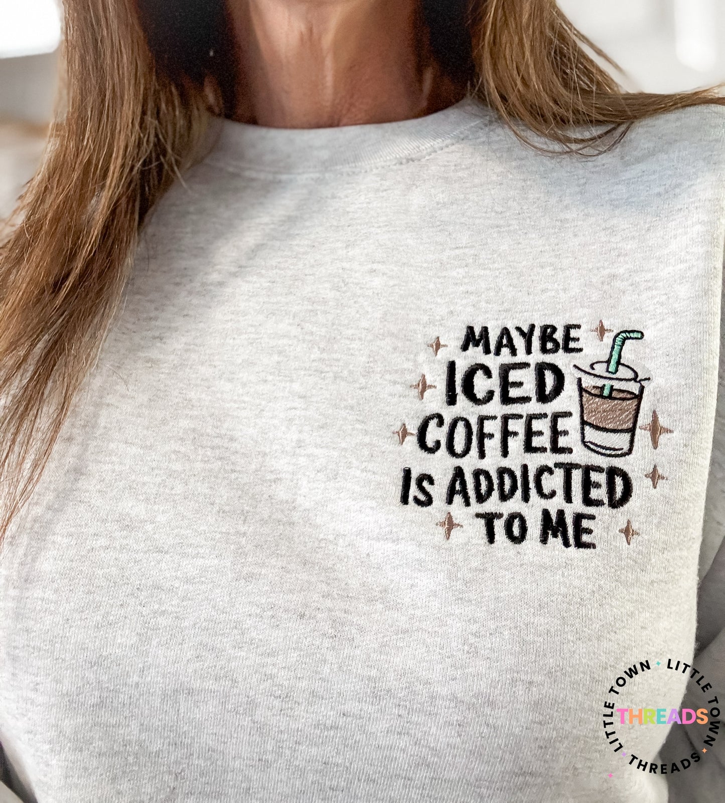 Maybe Iced Coffee is Addicted to me Crewneck