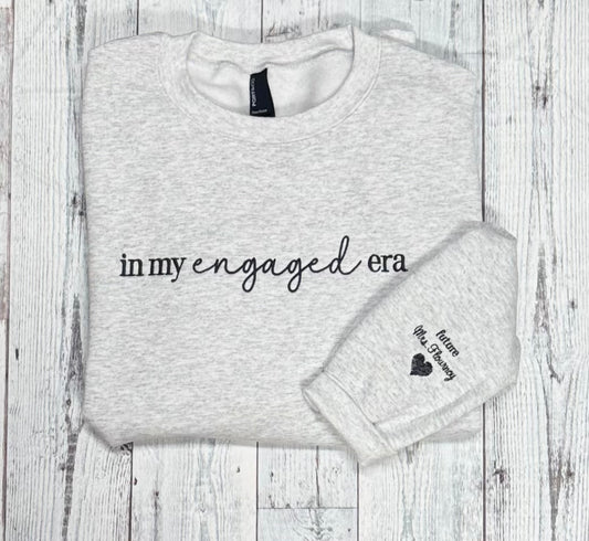 In my engaged era sweatshirt